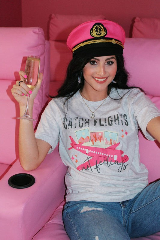 Catch Flights, Not Feelings Tee